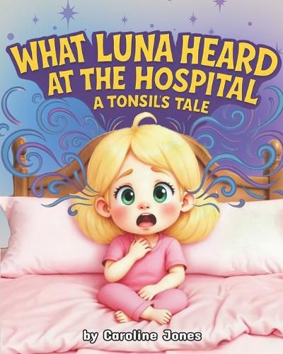 Cover image for What Luna Heard at the Hospital