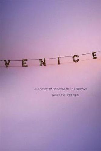 Cover image for Venice: A Contested Bohemia in Los Angeles