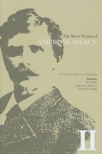 Cover image for The Short Fiction of Ambrose Bierce, Volume II: A Comprehensive Edition