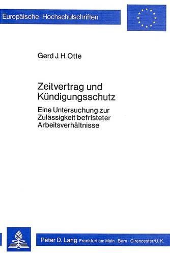 Cover image for Zeitvertrag Und Kuendigungsschutz: Eine Untersuchung Zur Zulaessigkeit Befristeter Arbeitsverhaeltnisse