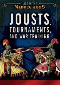 Cover image for Jousts, Tournaments, and War Training