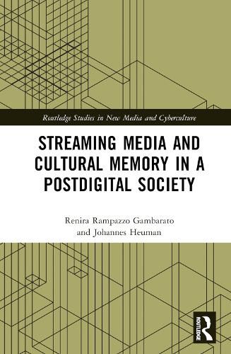 Streaming Media and Cultural Memory in a Postdigital Society