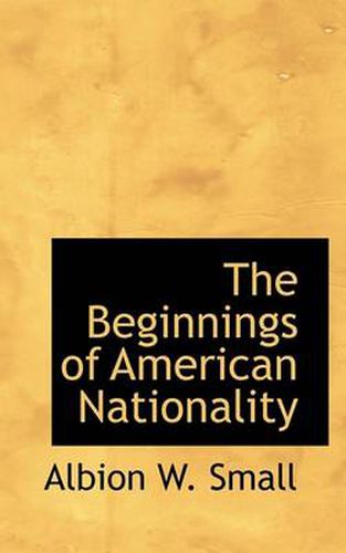 Cover image for The Beginnings of American Nationality