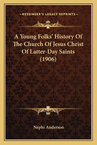 A Young Folks' History of the Church of Jesus Christ of Latter-Day Saints (1906)