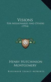 Cover image for Visions: For Missionaries and Others (1914)