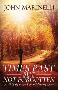 Cover image for Times Past But Not Forgotten