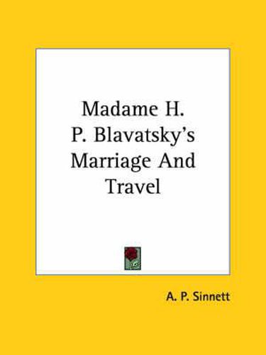 Cover image for Madame H. P. Blavatsky's Marriage and Travel