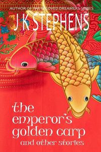 Cover image for The Emperor's Golden Carp and Other Stories