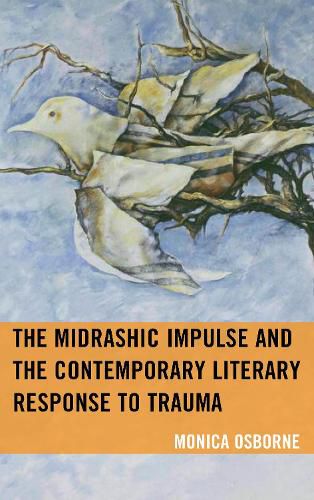 Cover image for The Midrashic Impulse and the Contemporary Literary Response to Trauma