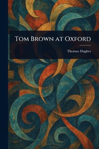 Cover image for Tom Brown at Oxford