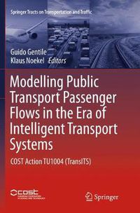 Cover image for Modelling Public Transport Passenger Flows in the Era of Intelligent Transport Systems: COST Action TU1004 (TransITS)