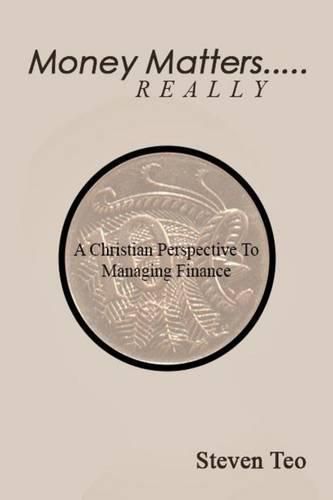 Cover image for Money Matters ... Really: A Christian Perspective to Money