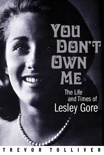 Cover image for You Don't Own Me: The Life and Times of Lesley Gore