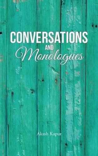 Conversations and Monologues