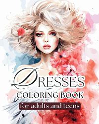 Cover image for Dresses coloring book for adults and teens