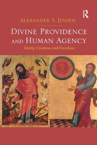 Cover image for Divine Providence and Human Agency: Trinity, Creation and Freedom