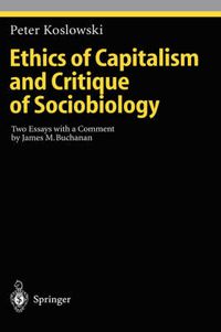 Cover image for Ethics of Capitalism and Critique of Sociobiology: Two Essays with a Comment by James M. Buchanan