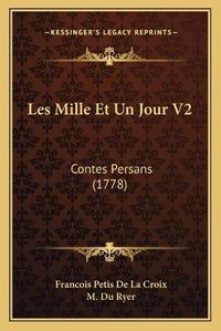 Cover image for Les Mille Et Un Jour V2: Contes Persans (1778)