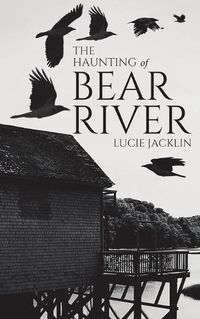 Cover image for The Haunting of Bear River