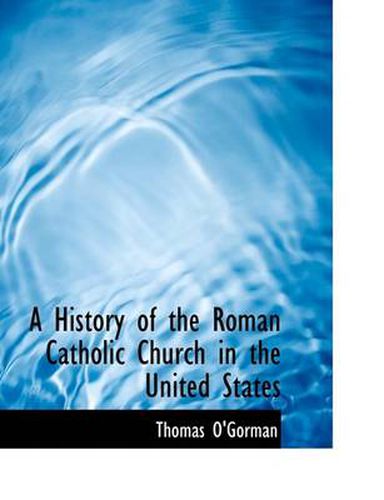 Cover image for A History of the Roman Catholic Church in the United States