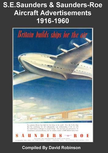 S.E.Saunders & Saunders-Roe Aircraft Advertisements 1916-1960