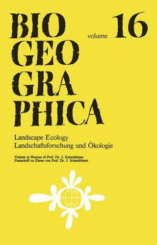 Landscape Ecology/Landschaftsforschung und OEkologie: Volume in Honour of Prof. Dr. J. Schmithusen/Festschrift zu Ehren von Prof. Dr. J. Schmithusen