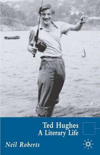 Cover image for Ted Hughes: A Literary Life