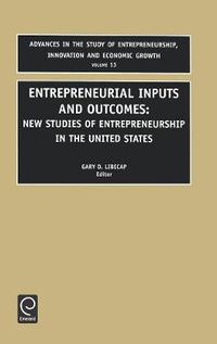 Cover image for Entrepreneurial Inputs and Outcomes: New Studies of Entrepreneurship in the United States