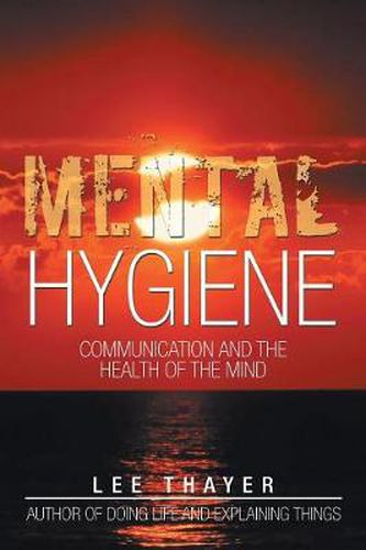 Cover image for Mental Hygiene: Communication and the Health of the Mind