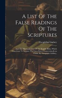 Cover image for A List Of The False Readings Of The Scriptures