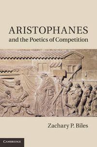 Cover image for Aristophanes and the Poetics of Competition