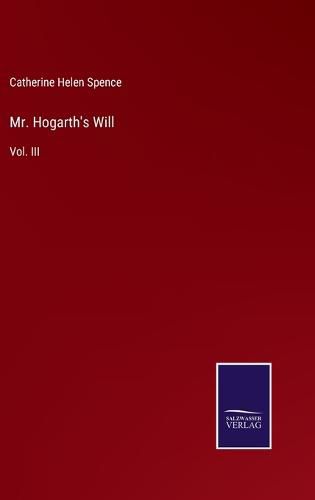 Cover image for Mr. Hogarth's Will: Vol. III