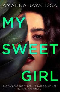 Cover image for My Sweet Girl: An addictive, shocking thriller with an UNFORGETTABLE narrator