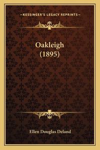 Cover image for Oakleigh (1895)