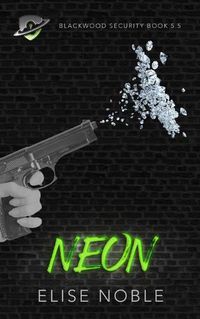 Cover image for Neon: Blackwood Security Book 5.5