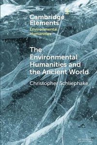 Cover image for The Environmental Humanities and the Ancient World: Questions and Perspectives