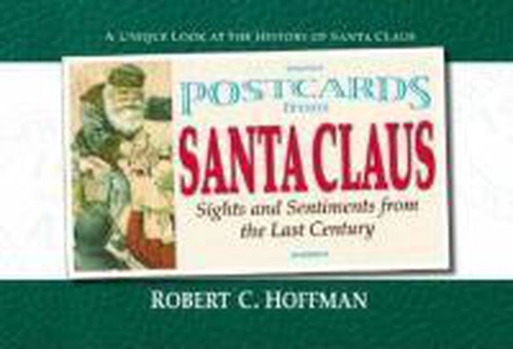 Cover image for Postcards from Santa Claus: Sights and Sentiments from the Last Century