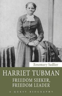 Cover image for Harriet Tubman: Freedom Seeker, Freedom Leader