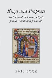 Cover image for Kings and Prophets: Saul, David, Solomon, Elijah, Jonah, Isaiah and Jeremiah