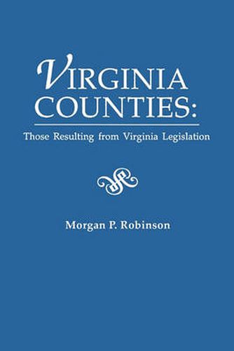 Cover image for Virginia Counties: Those Relating to Virginia Legislation. From the Bulletin of the Virginia State Library, Volume 9, Numbers 1,2 and 3, 1916