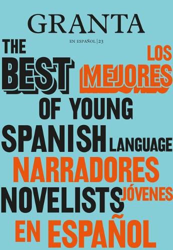 Cover image for Los mejores narradores jovenes en espanol / Granta: The Best of Young Spanish-La nguage Novelists