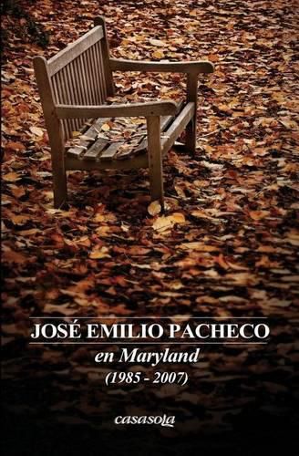 Cover image for Jose Emilio Pacheco: en Maryland (1985-2007)