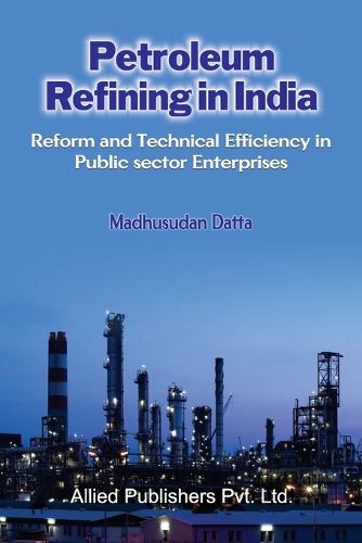 Cover image for Petroleum Refining in India