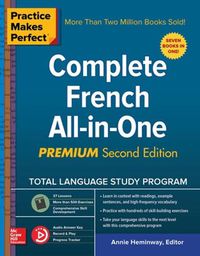 Cover image for Practice Makes Perfect: Complete French All-in-One, Premium Second Edition