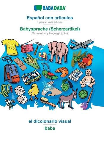 Cover image for BABADADA, Espanol con articulos - Babysprache (Scherzartikel), el diccionario visual - baba: Spanish with articles - German baby language (joke), visual dictionary