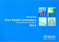 Cover image for Measuring core health indicators in the South-East Asia region 2014