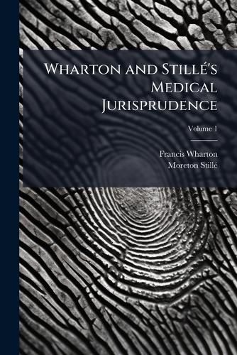 Cover image for Wharton and StillA(c)'s Medical Jurisprudence