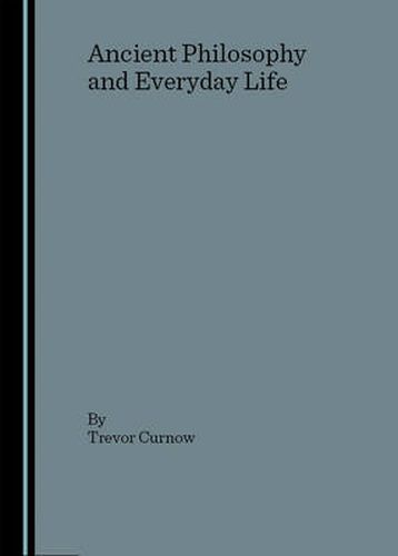 Cover image for Ancient Philosophy and Everyday Life