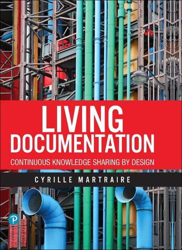 Cover image for Living Documentation: Continuous Knowledge Sharing by Design