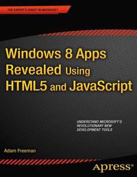 Cover image for Windows 8 Apps Revealed Using HTML5 and JavaScript: Using HTML5 and JavaScript